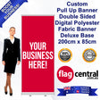 Pull Up Banner - Custom Double Sided Digital Matt Polyester Banner + Deluxe Base - 200cm x 85cm