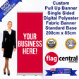 Pull Up Banner - Custom Single Sided Digital Polyester Banner + Standard Base - 200cm x 85cm